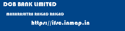 DCB BANK LIMITED  MAHARASHTRA RAIGAD RAIGAD   ifsc code